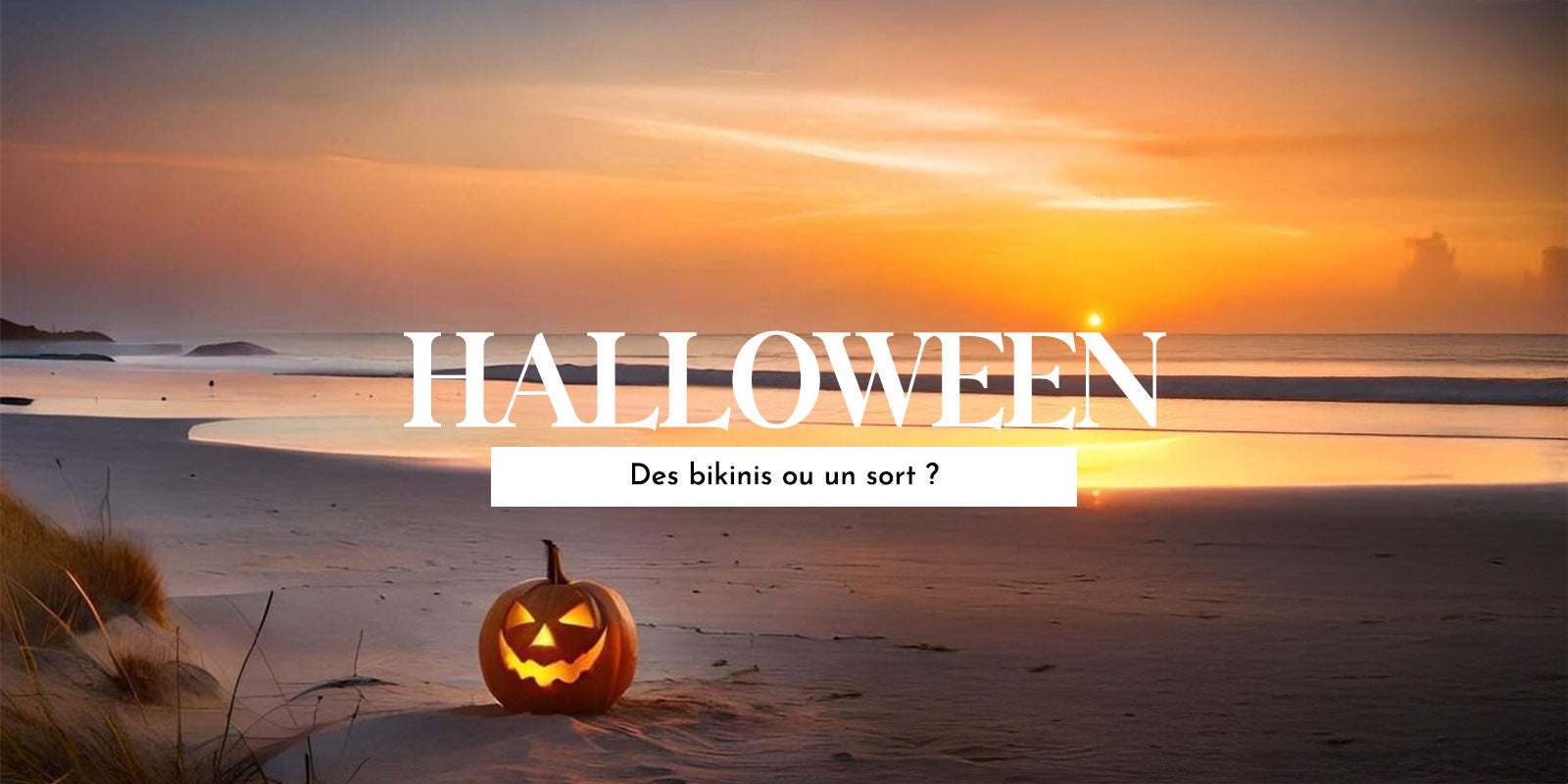 Halloween, des bikinis ou un sort ?